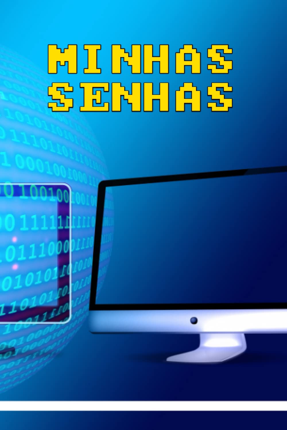 ler totalmente Minhas senhas: Caderno para lembrar todos os seus dados: site, nome de usuário, senha e e-mail (Portuguese Edition)