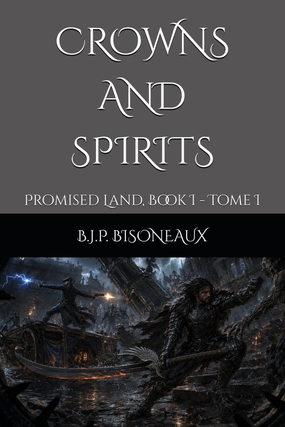 CROWNS AND SPIRITS: Promised Land, Book I - Tome I