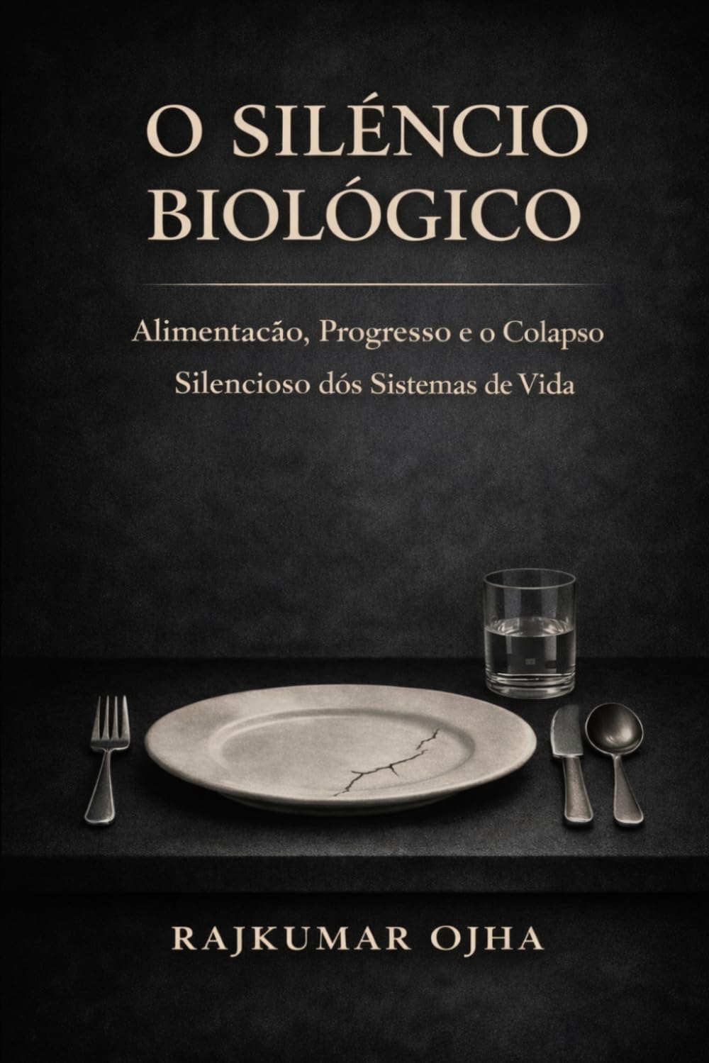 capítulo por capítulo baixar O SILÊNCIO BIOLÓGICO: Alimentação, Progresso e o Colapso Silencioso dos Sistemas de Vida (Portuguese Edition)