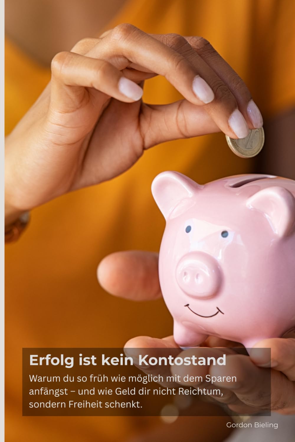 Erfolg ist kein Kontostand: Warum du so früh wie möglich mit dem Sparen anfangen solltest und wie Geld dir nicht Reichtum, sondern Freiheit schenkt (German Edition) baixar o livro de graça