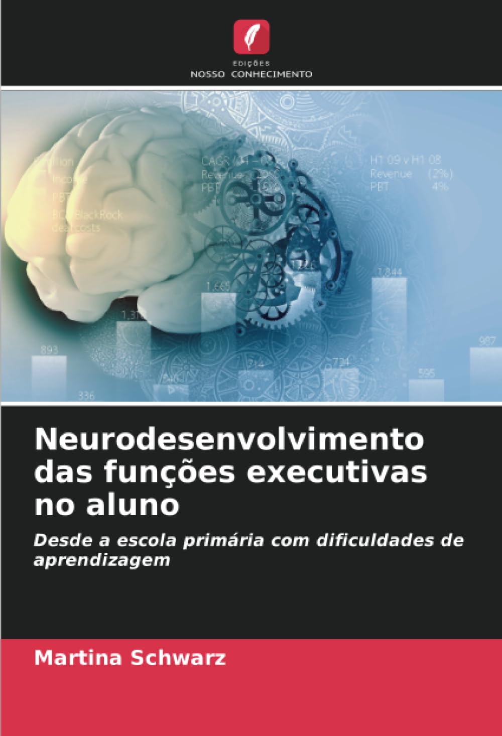 Neurodesenvolvimento das funções executivas no aluno: Desde a escola primária com dificuldades de aprendizagem baixar o livro de graça