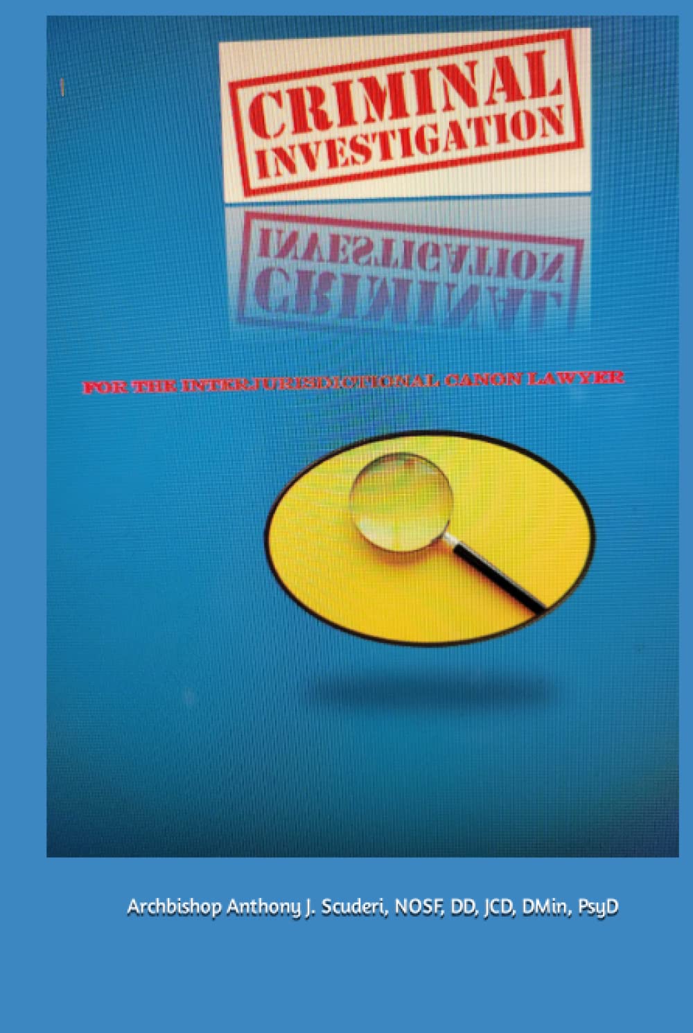 ler totalmente Criminal Investigation for the Interjurisdictional Canon Lawyer