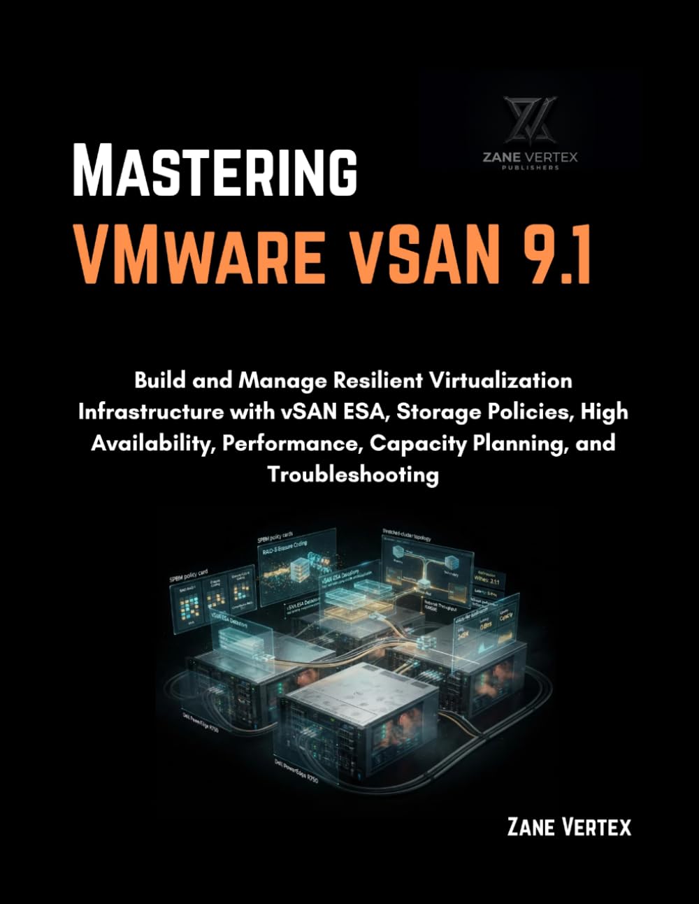 ler totalmente Mastering VMware vSAN 9.1: Build and Manage Resilient Virtualization Infrastructure with vSAN ESA, Storage Policies, High Availability, Performance, Capacity Planning, and Troubleshooting