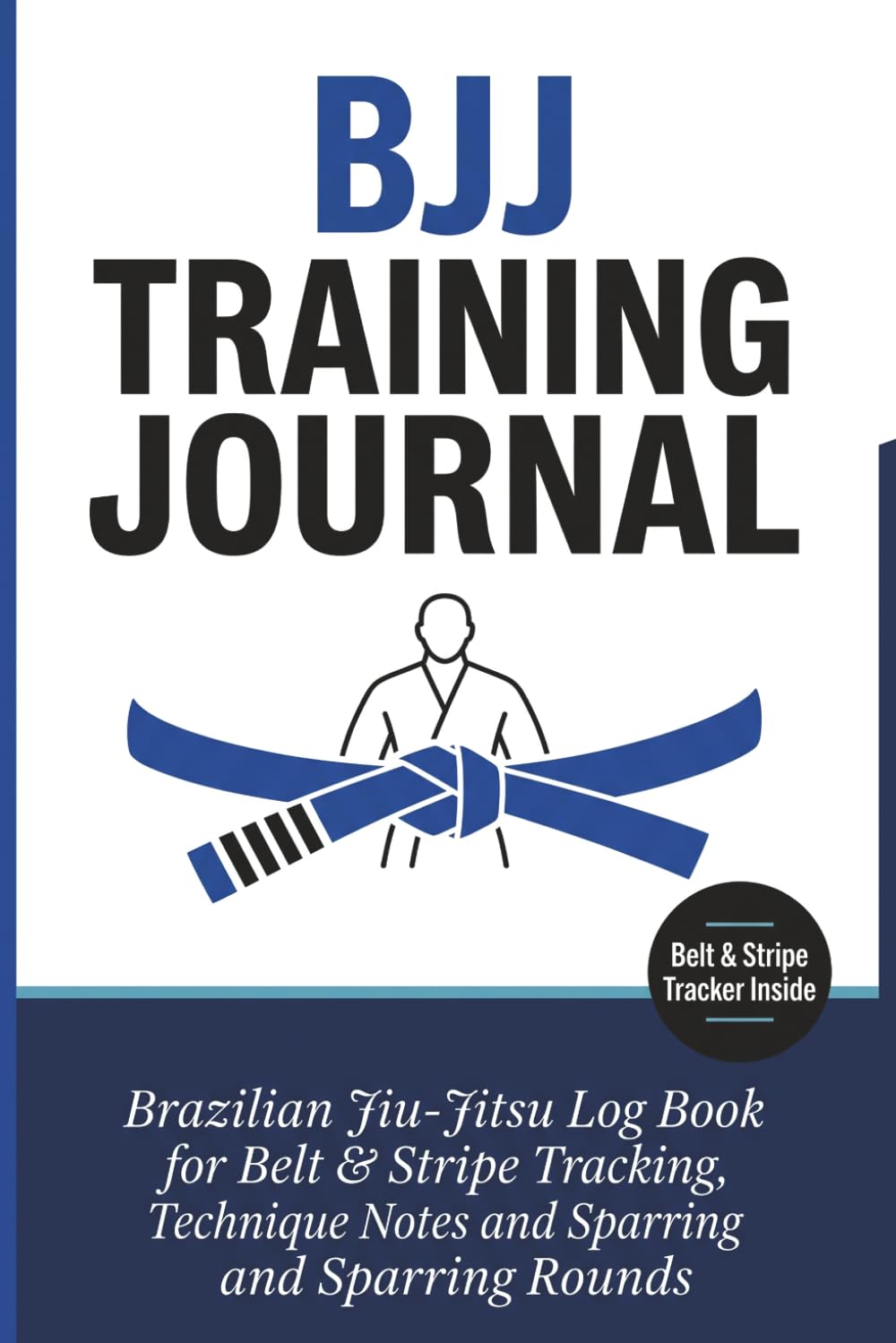ler totalmente BJJ Training Journal: Brazilian Jiu-Jitsu Log Book for Belt & Stripe Tracking, Technique Notes and Sparring Rounds — Gi & No-Gi, White to Black Belt