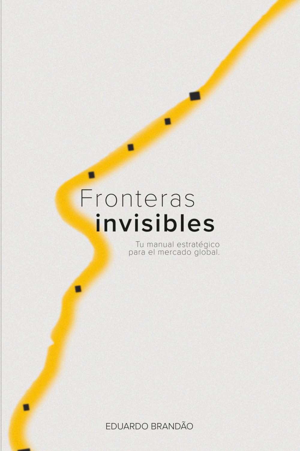 capítulo por capítulo baixar Fronteras invisibles: Tu guia estrategica para el mercado global