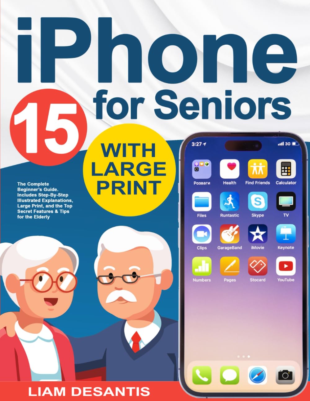 ler totalmente iPhone for Seniors: The Complete Beginner’s Guide. Includes Step-By-Step Illustrated Explanations, Large Print, and the Top Secret Features & Tips for the Elderly