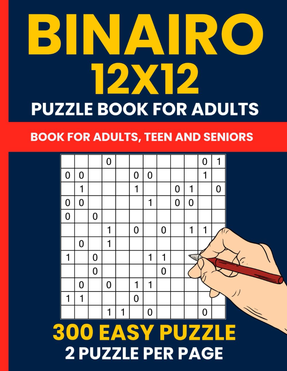 ler totalmente 300 Easy Binairo Puzzles for Beginners - 12x12 Grid Binary Logic Games: Large Print Takuzu Puzzle Book | Fun & Simple 12x12 Binary Puzzles for Adults and Seniors | 2 Puzzles per Page