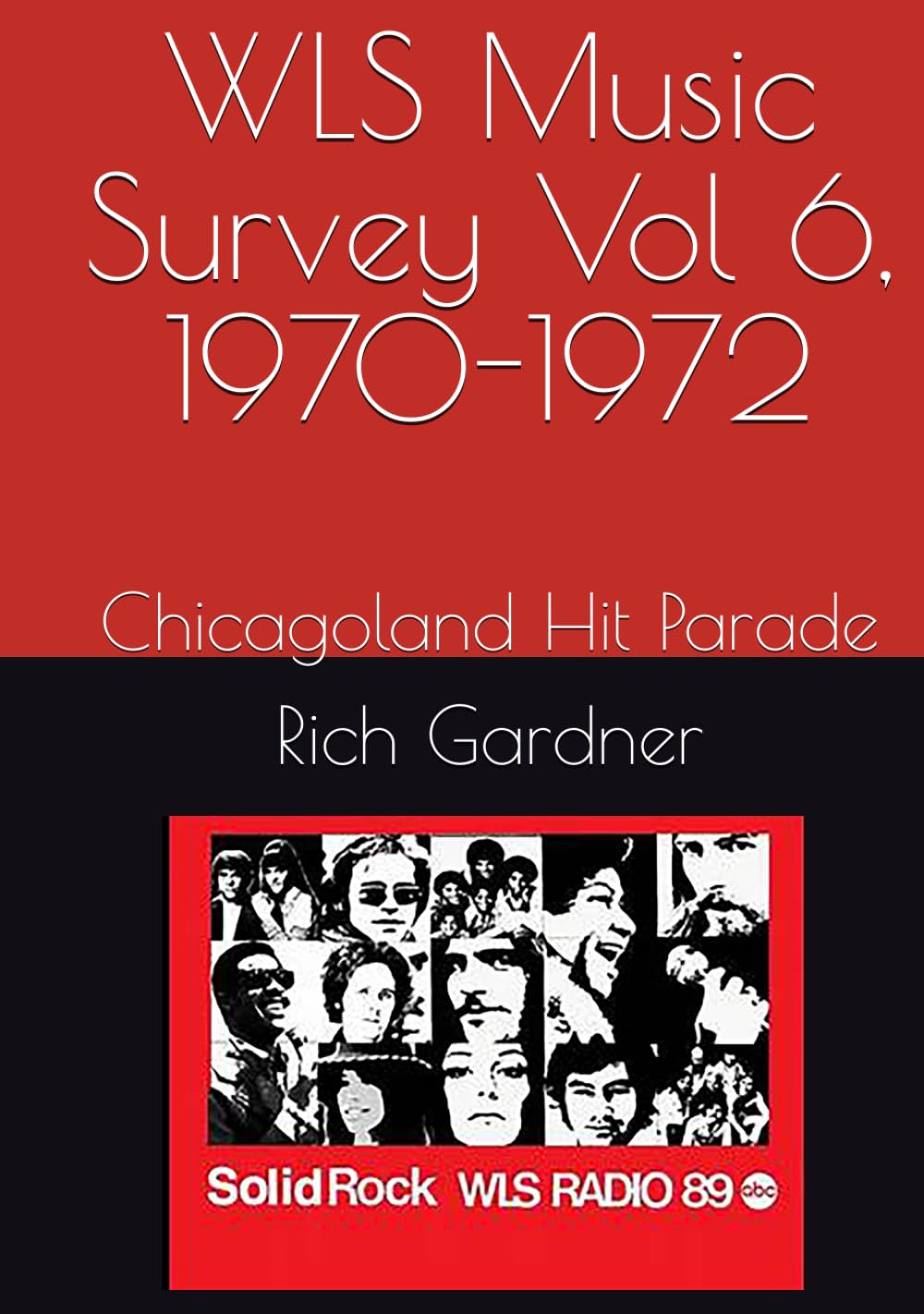 WLS Music Survey Vol 6, 1970-1972: Chicagoland Hit Parade (From the Rich Gardner Archives) baixar o livro de graça