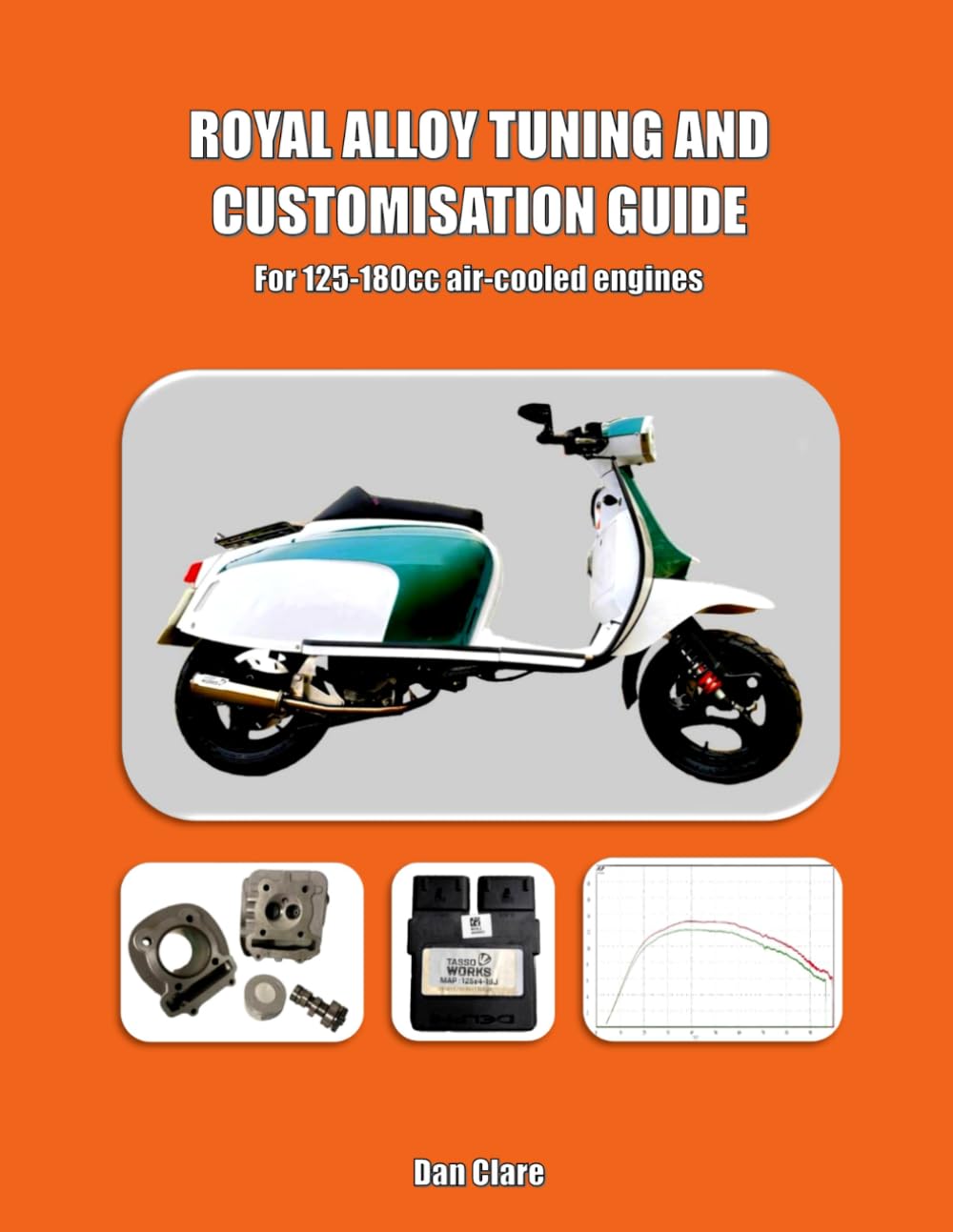 Royal Alloy Tuning and Customisation Guide - for 125-180cc air-cooled engines: Upgrade Your 125-180cc Air-Cooled GY6 Scooter with Dyno-Proven Mods, ECU Remaps, Big Bore Kits and Styling Tips: 4 baixar o livro de graça