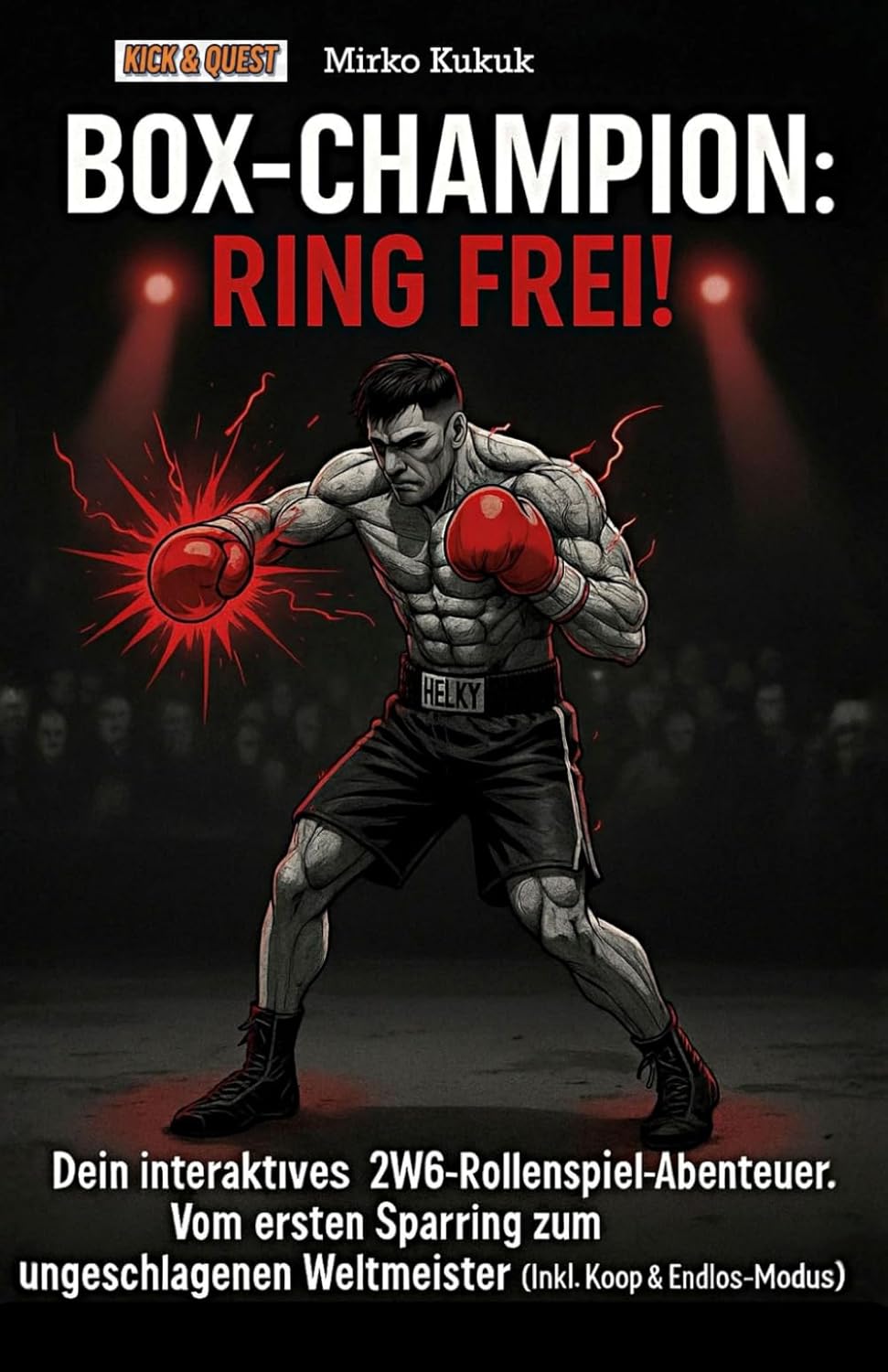 capítulo por capítulo baixar BOX-Champion: Ring Frei! Dein interaktives 2W6-Rollenspiel-Abenteuer: Vom ersten Sparring zum ungeschlagenen Weltmeister (Inkl. Koop & Endlos-Modus)