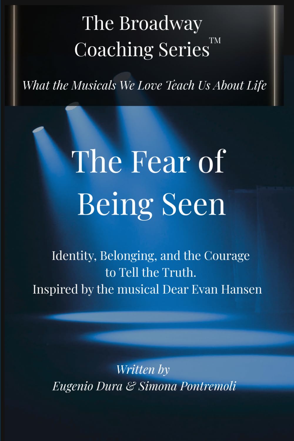 The Fear of Being Seen: Identity, Belonging, and the Courage to Tell the Truth Inspired by the musical Dear Evan Hansen (The Broadway Coaching Series™) baixar o livro de graça