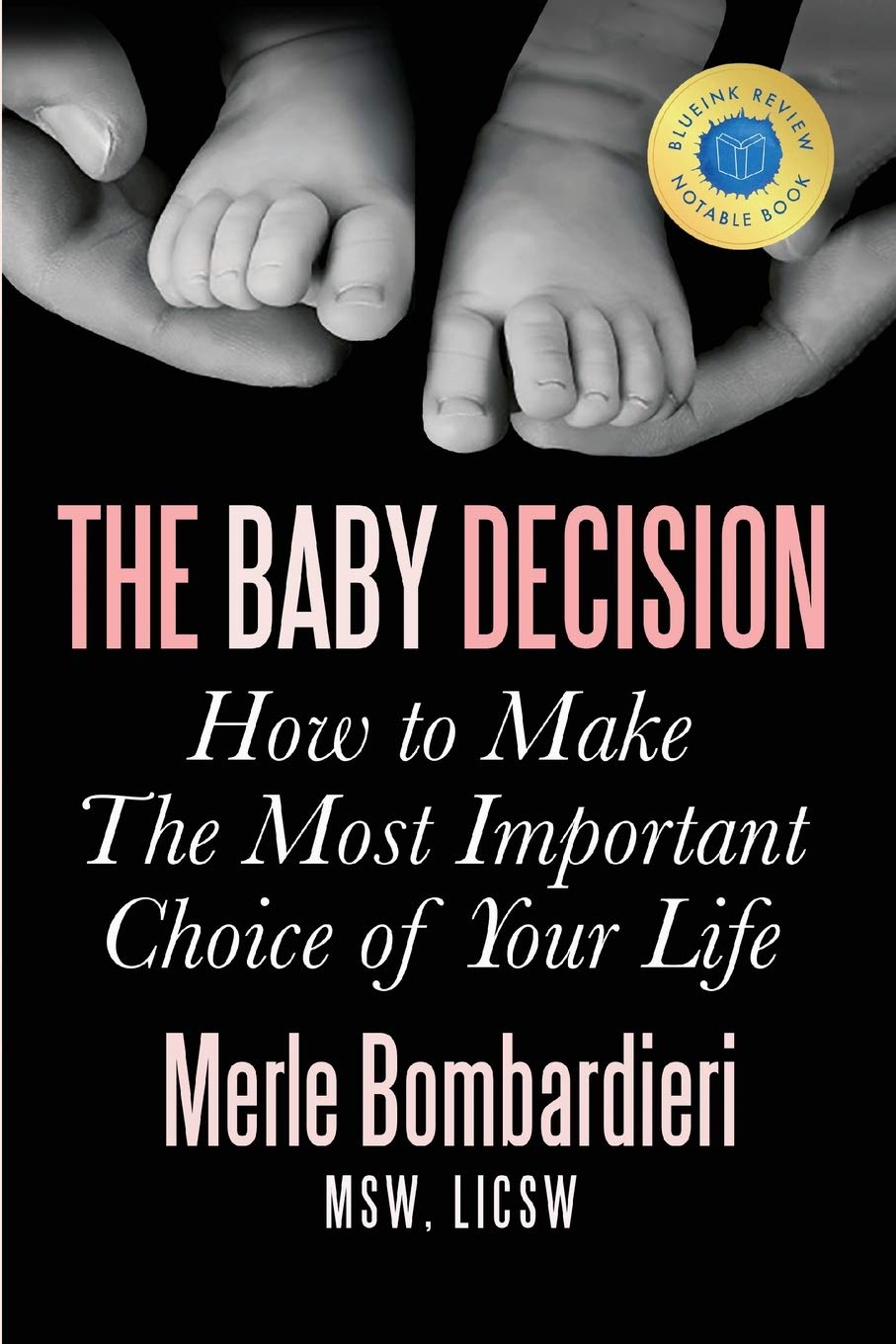 The Baby Decision: How to Make the Most Important Decision of Your Life baixar o livro de graça