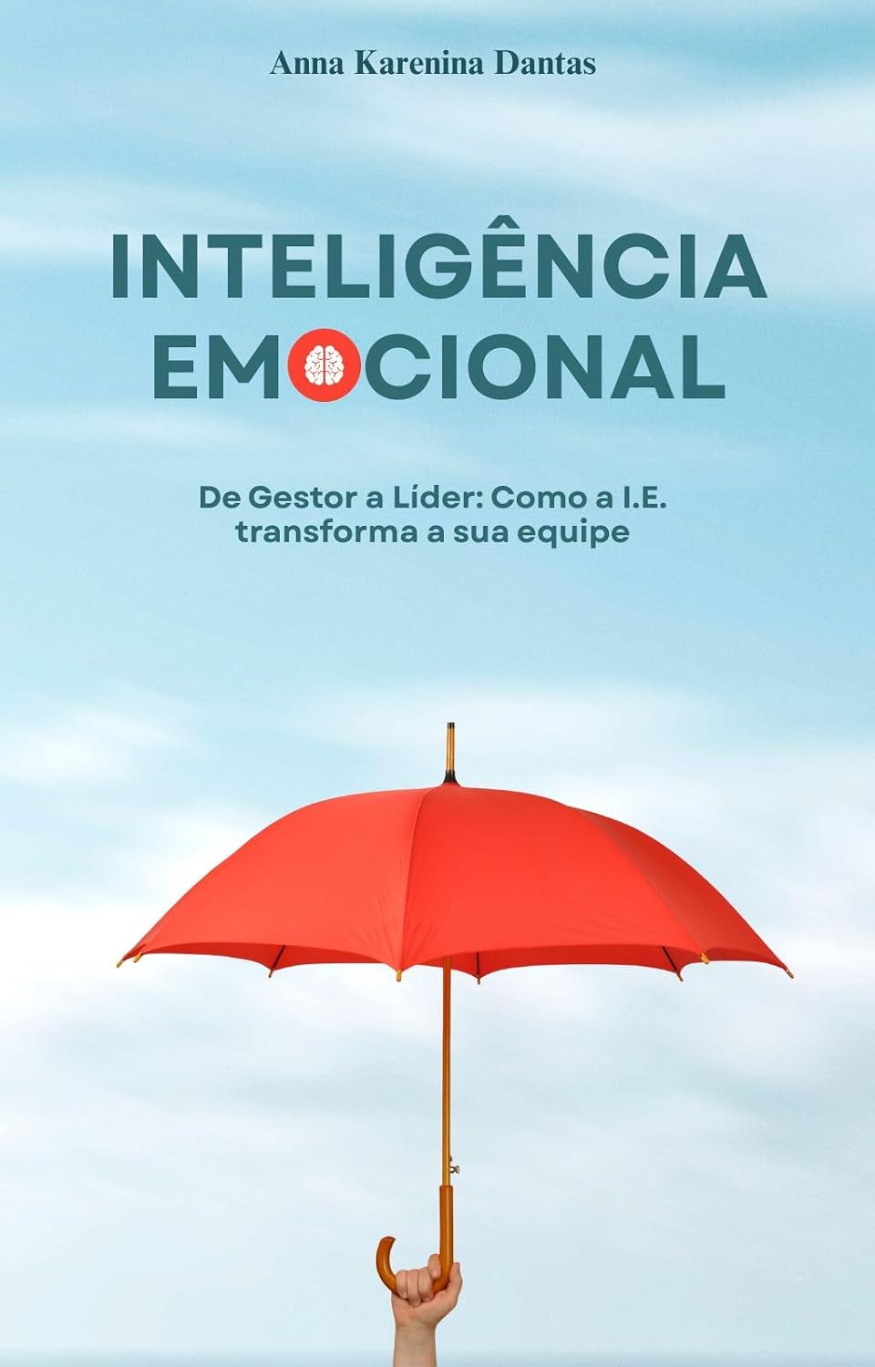 Inteligência Emocional: De Gestor a Líder: Como a I.E. transforma a sua equipe baixar livro de graça