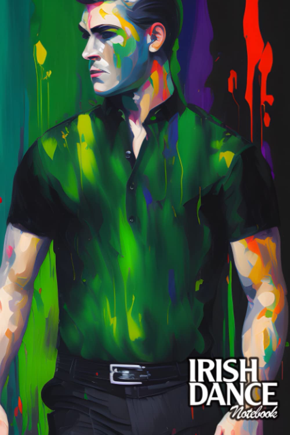 Modern Irish Dancing Notebook - for the Irish Dancer of Today: A 120 Page Lined Journal for your Irish Dance Notes with a Modern Artistic Cover Design