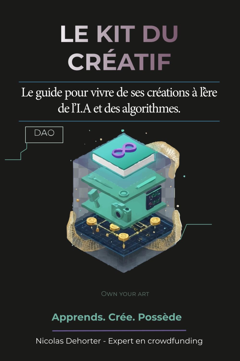 ler totalmente Kit du créatif à l'ère de l'IA: Le guide pour reprendre le contrôle et vivre de ses créations à l'ère des GAFAM (Manifeste du web3 humaniste et Kit pratique du web 3.0 pour créatif) (French Edition)