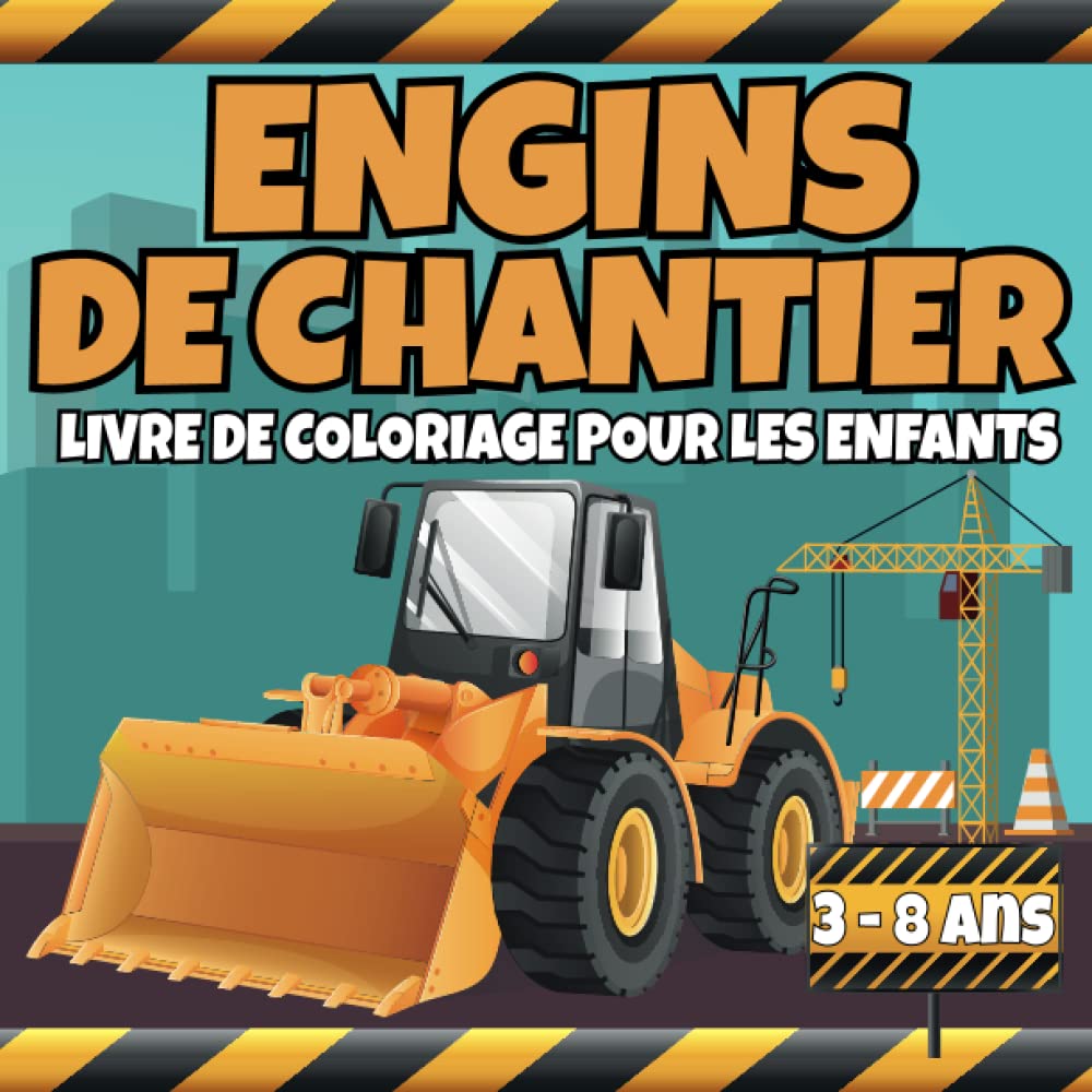 ler totalmente engins de chantier livre de coloriage pour les enfants 3 à 8 ans (French Edition)