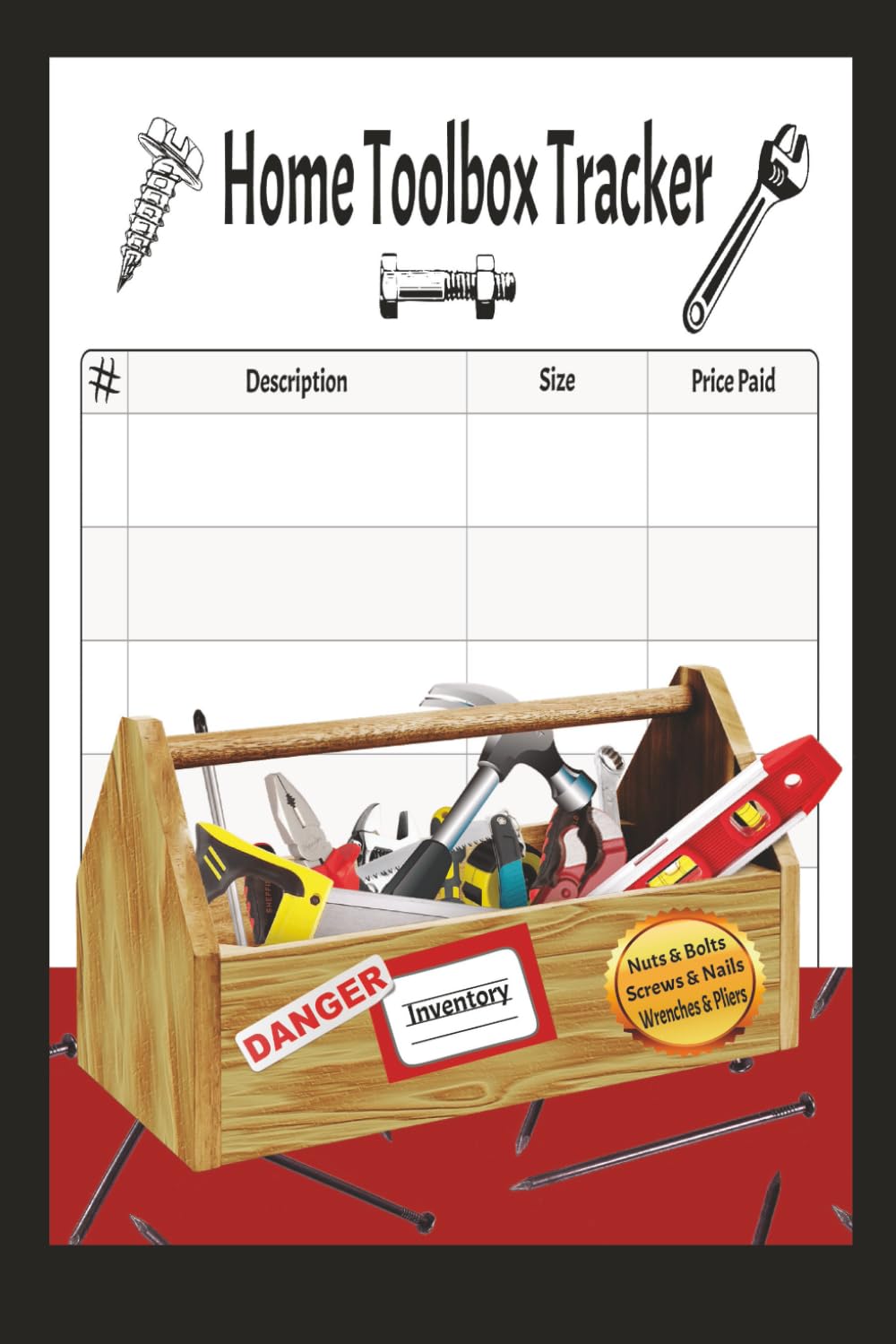ler totalmente Home Toolbox Tracker: Never Lose Track of What You Have | Nuts, Bolts, Screws, and Tools, Etc. | Inventory Items by Description, Size, and Price Paid. Convenient No More Guessing 6 X 9 Inch Logbook