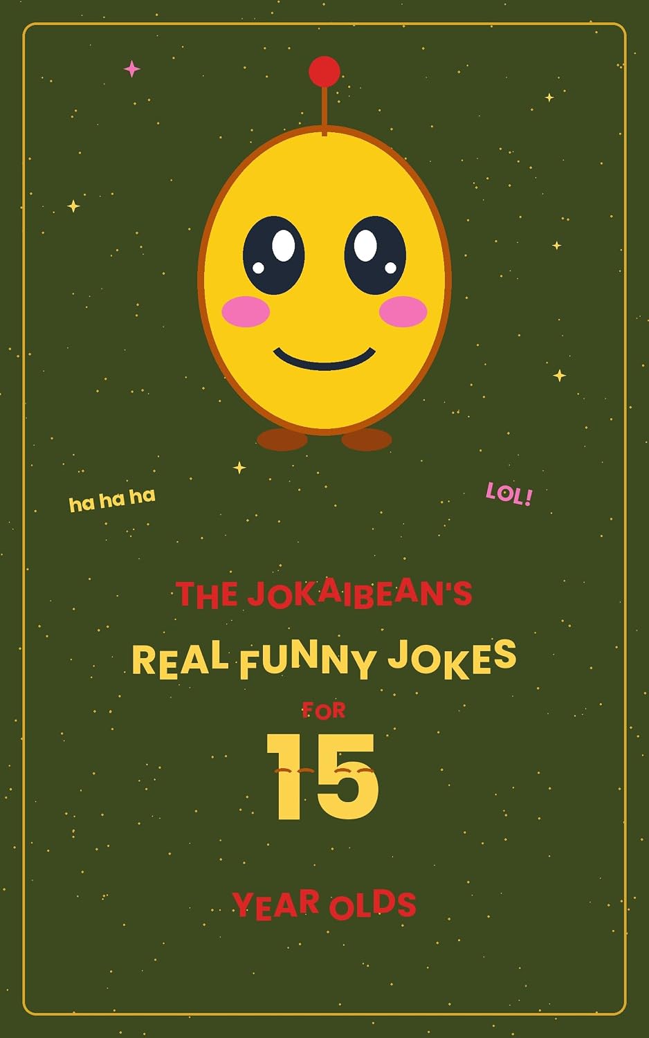 ler totalmente The Jokaibean's Real Funny Jokes for 15 Year Olds: Hand-Picked Jokes, Riddles & Fun Facts (English Edition)