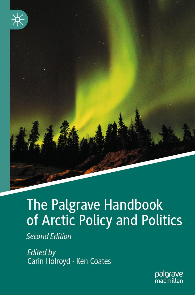 The Palgrave Handbook of Arctic Policy and Politics (English Edition)