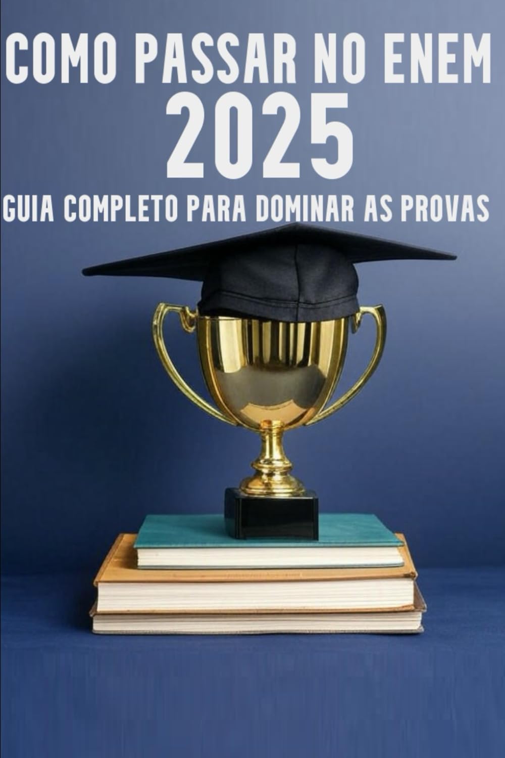 Como Passar no ENEM 2025: Guia completo para Dominar as Provas (Portuguese Edition) baixar livro de graça