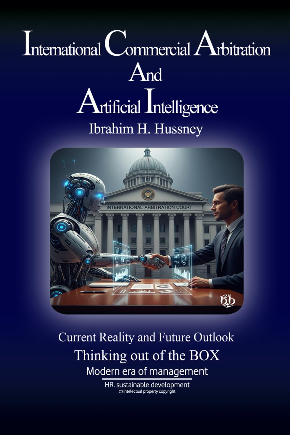 International Commercial Arbitration And Artificial Intelligence: Current Reality and Future Outlook