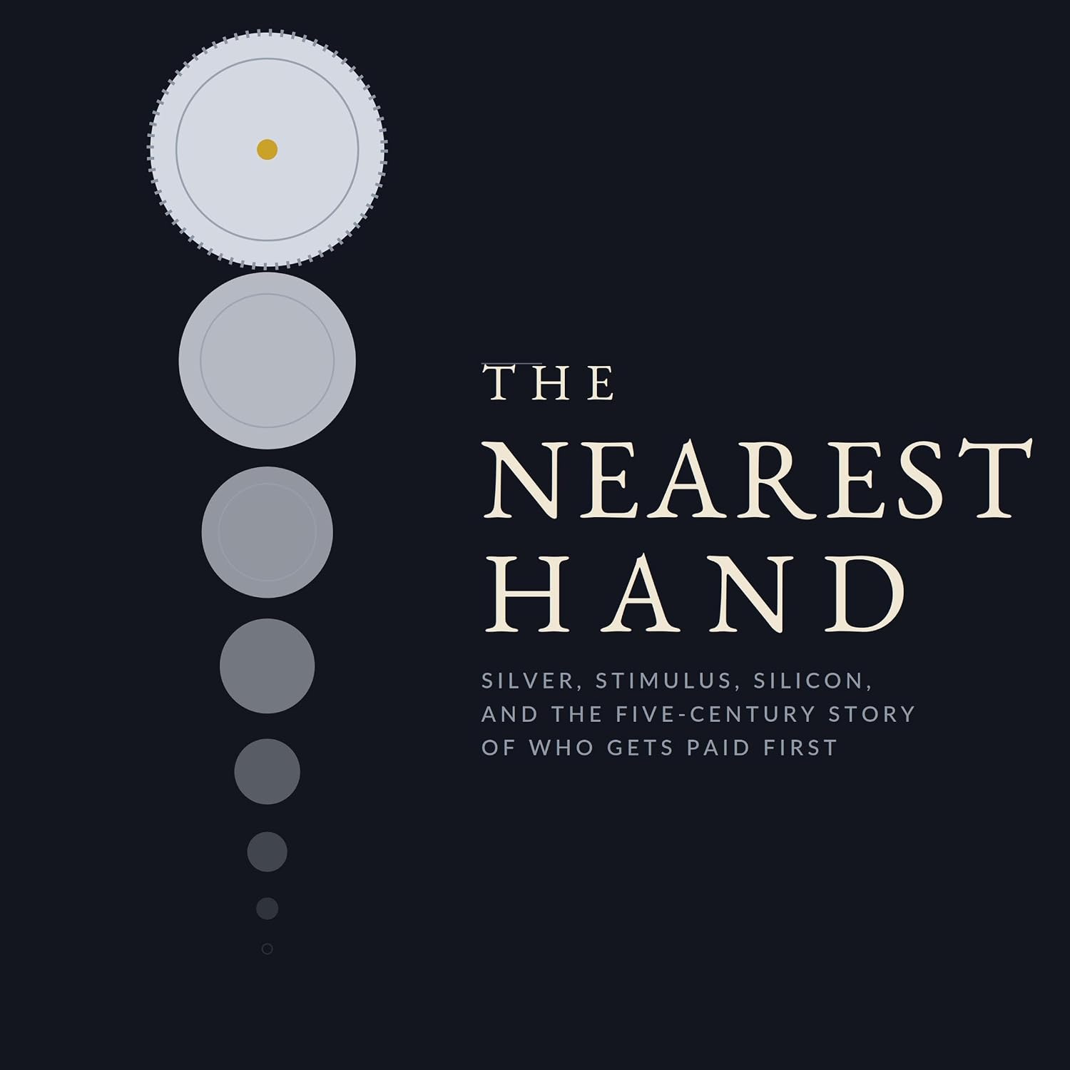 The Nearest Hand: Silver, Stimulus, Silicon, and the Five-Century Story of Who Gets Paid First baixar livro de graça