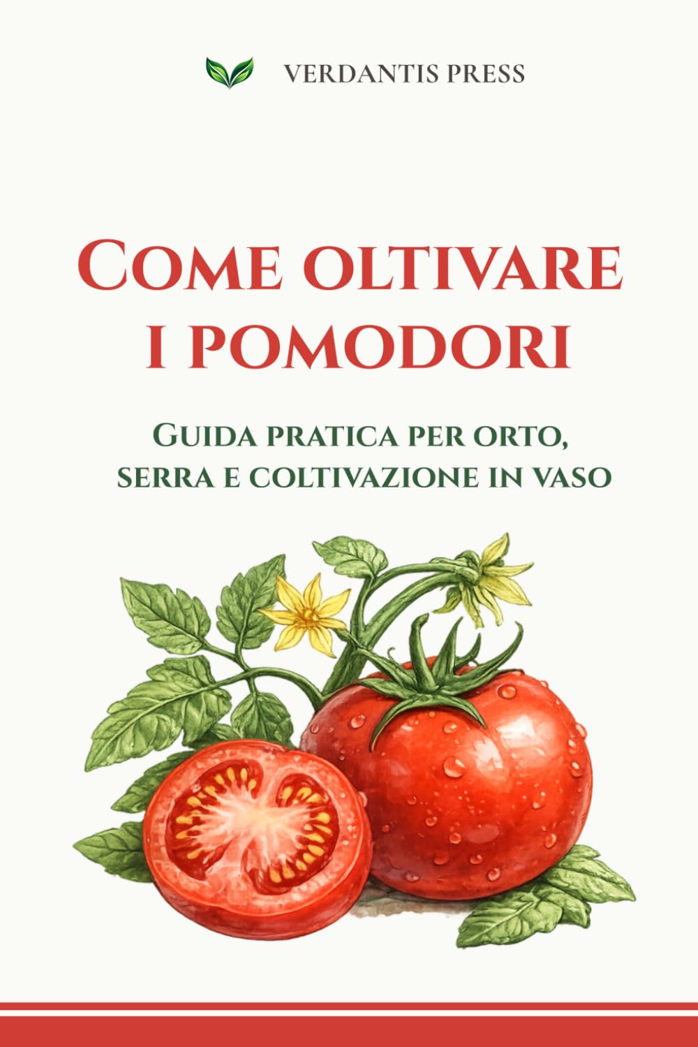 Come coltivare i pomodori: Guida pratica per orto, serra e coltivazione in vaso (Guide pratiche Verdantis per l’orto e il giardino) (Italian Edition) baixar o livro de graça