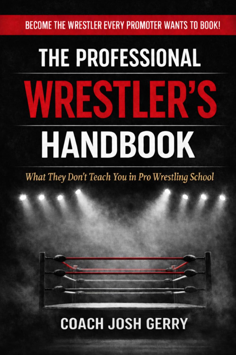 ler totalmente The Professional Wrestler's Handbook: What They Don't Teach You in Pro Wrestling School