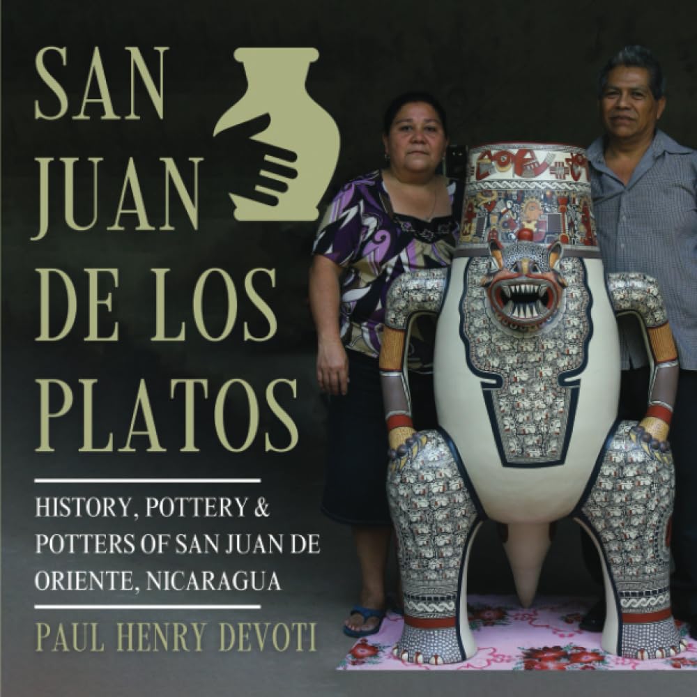 ler totalmente San Juan de los Platos: History, Pottery & Potters of San Juan de Oriente, Nicaragua