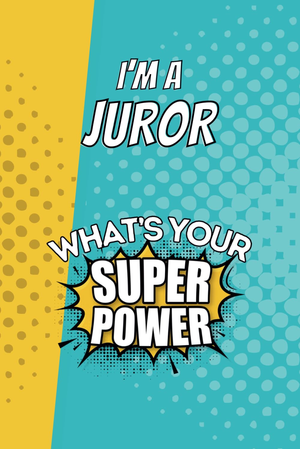 ler totalmente I'm a Juror. What's Your Super Power?: Blank Lined Gift Notebook Journal