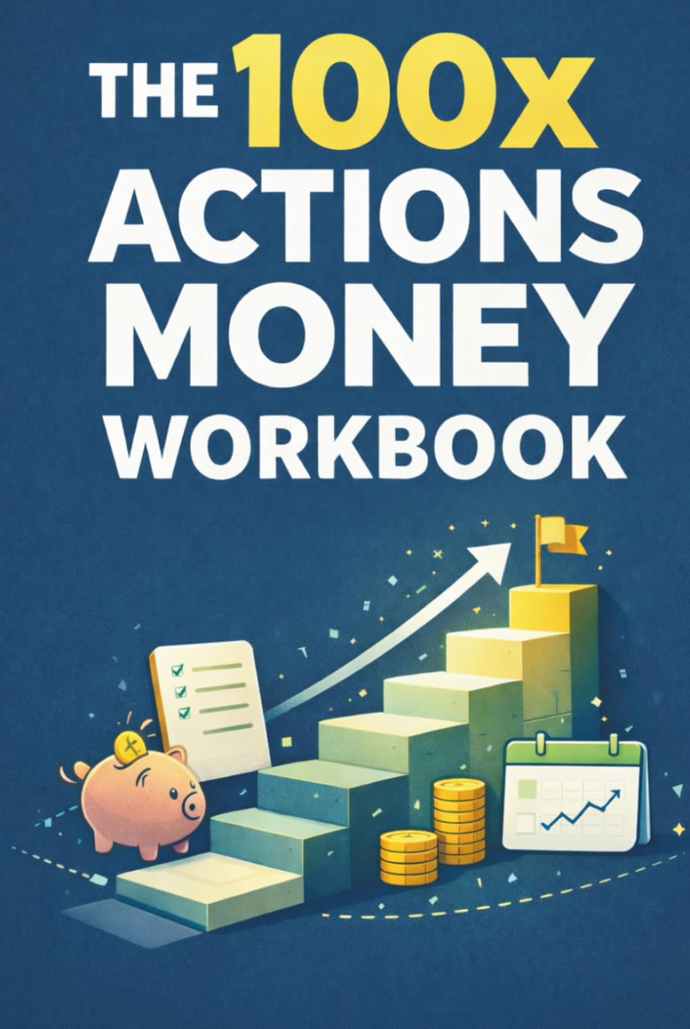 capítulo por capítulo baixar The 100x Actions Money Workbook: Build Better Money Habits, Eliminate Leaks, and Take Control Through Daily Action