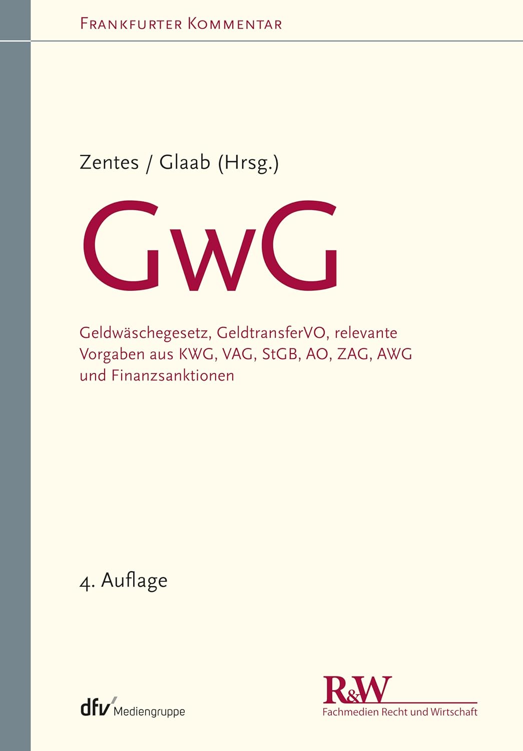 GwG: Geldwäschegesetz, GeldtransferVO, relevante Vorgaben aus KWG, VAG, StGB, AO, ZAG, AWG und Finanzsanktionen (Frankfurter Kommentar) (German Edition) baixar livro de graça