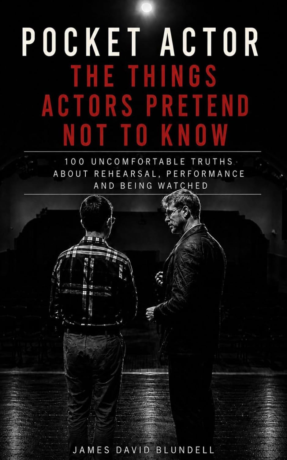 capítulo por capítulo baixar The Pocket Actor: The Things Actors Pretend Not to Know: 100 Uncomfortable Truths About Rehearsal, Performance and Being Watched (The Pocket Actor Series)