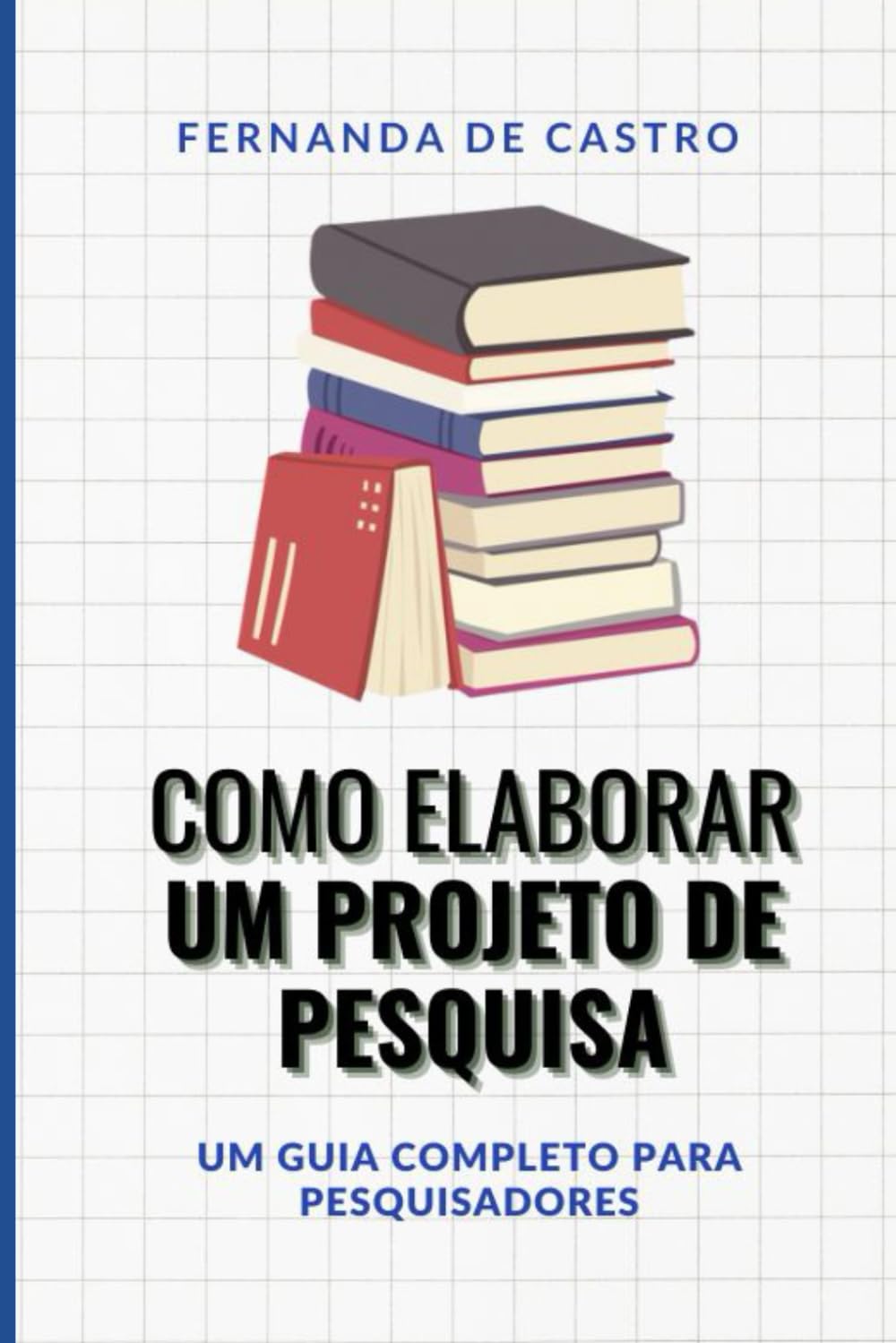 Como elaborar um projeto de pesquisa: um guia completo para pesquisadores (Portuguese Edition) baixar o livro de graça