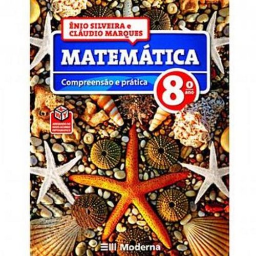 Matemática Compreensão E Pratica. Ensino Fundamental II. 8º Ano