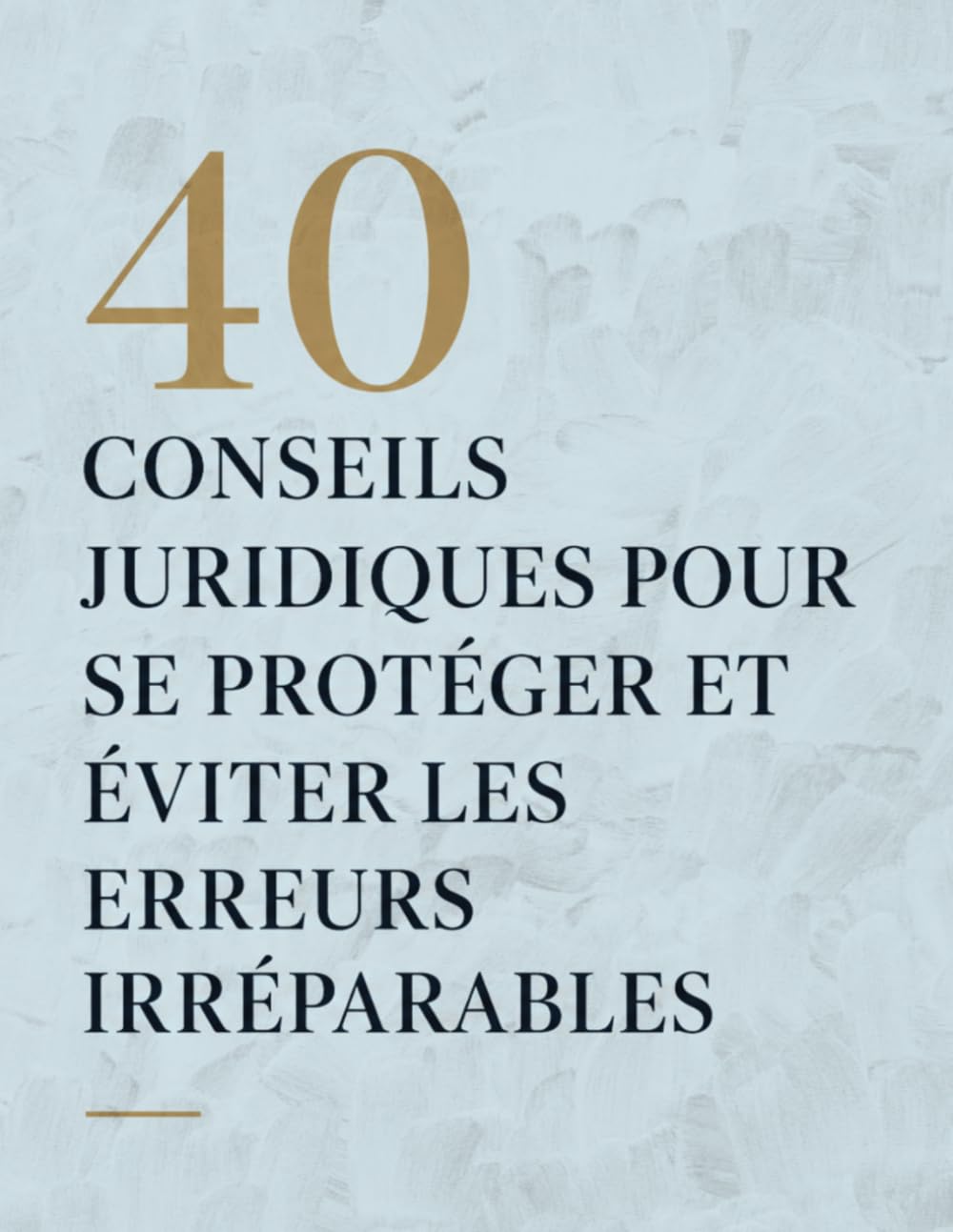 capítulo por capítulo baixar 40 conseils juridiques pour se protéger et éviter les erreurs irréparables