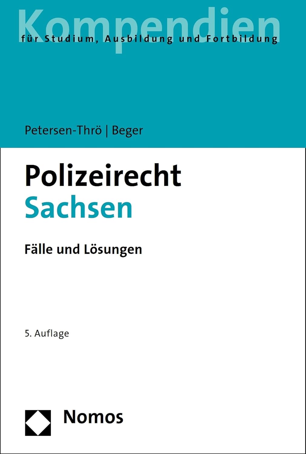 Polizeirecht Sachsen: Fälle und Lösungen (German Edition)