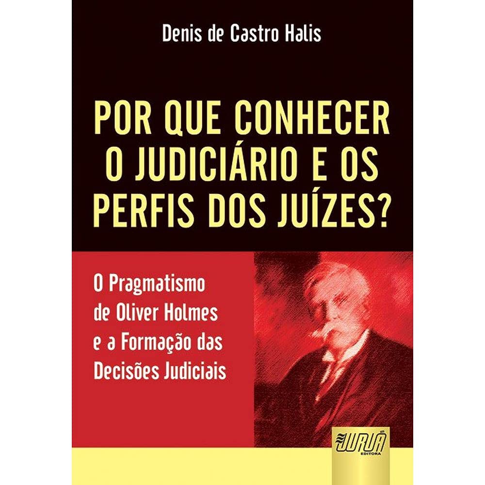 capítulo por capítulo baixar Por Que Conhecer o Judiciário e os Perfis dos Juízes?: O Pragmatismo de Oliver Holmes e a Formação das Decisões Judiciais