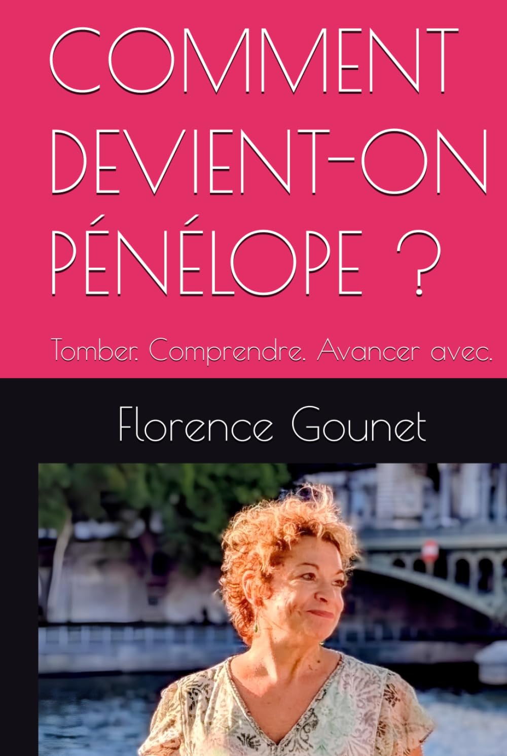 capítulo por capítulo baixar COMMENT DEVIENT-ON PÉNÉLOPE ?: Tomber. Comprendre. Avancer avec. (French Edition)