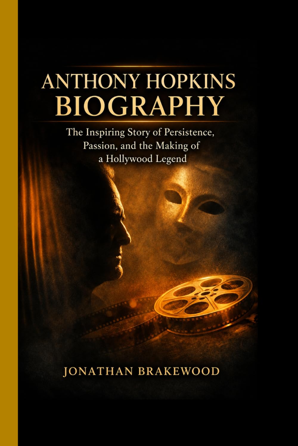 ler totalmente ANTHONY HOPKINS BIOGRAPHY: The Inspiring Story of Persistence, Passion, and the Making of a Hollywood Legend