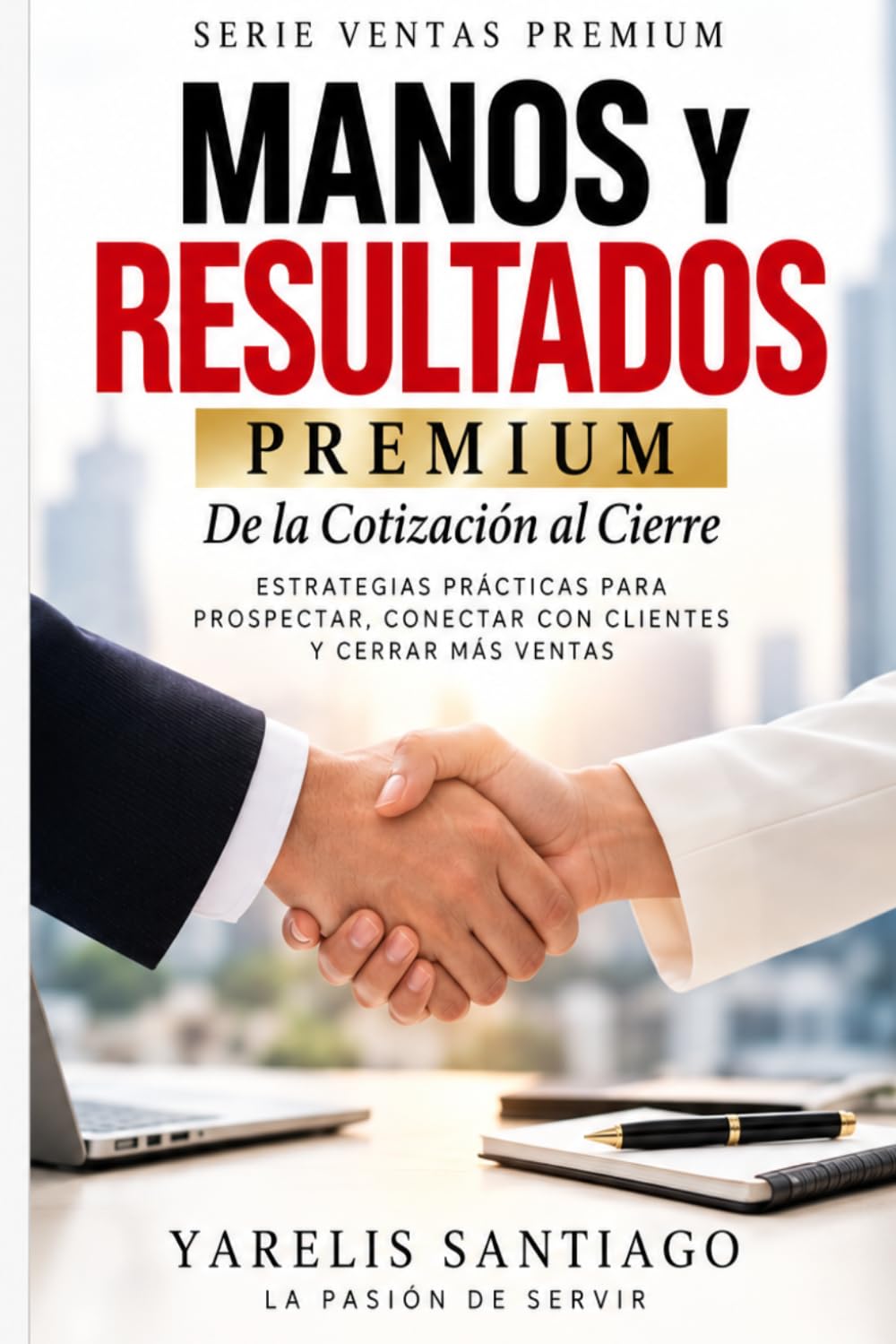 Manos y Resultados Premium: De la Cotización al Cierre (Serie Ventas Premium) (Spanish Edition) baixar o livro de graça