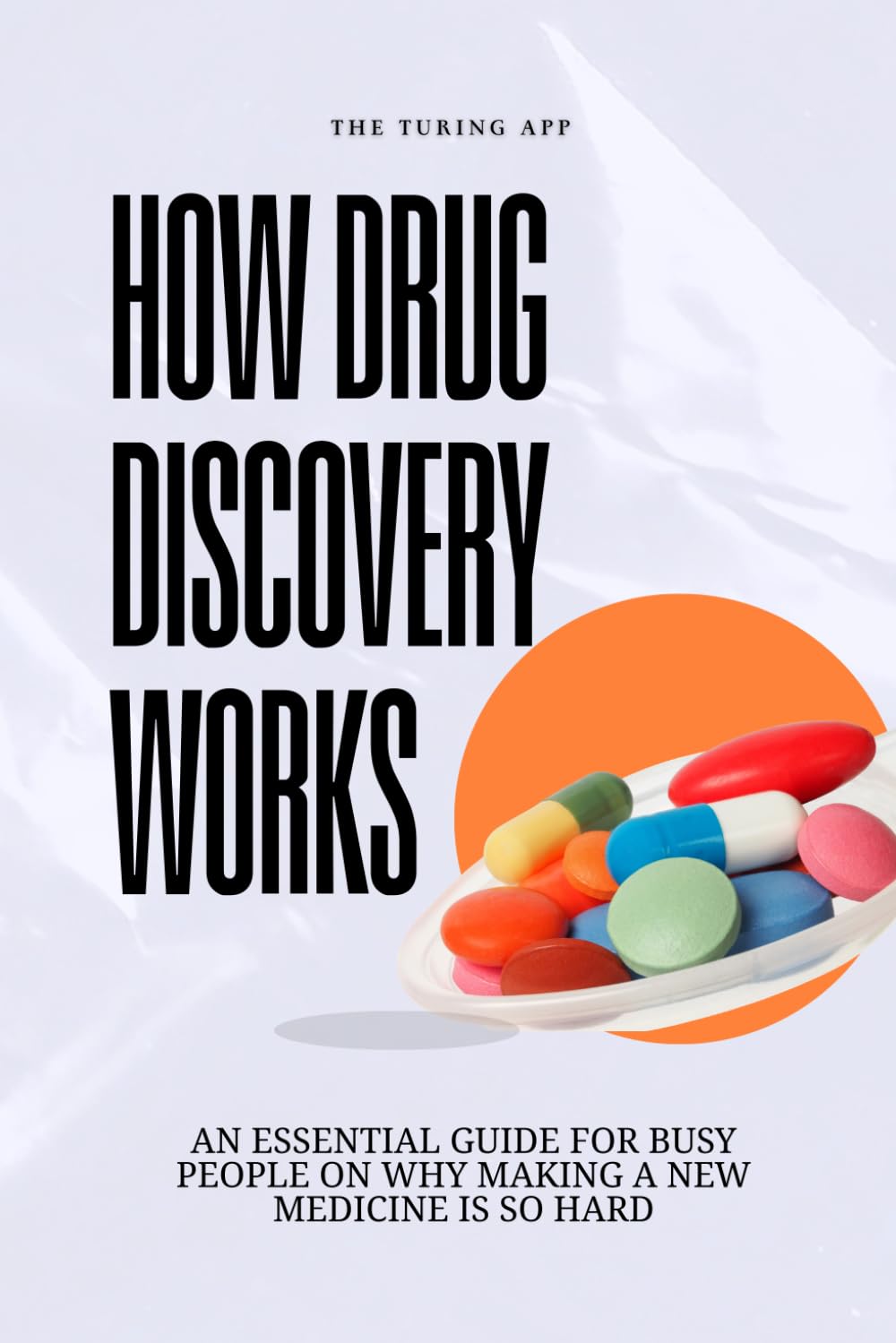 How Drug Discovery Works: An Essential Guide for Busy People on Why Making a New Medicine is So Hard: 3 baixar o livro de graça
