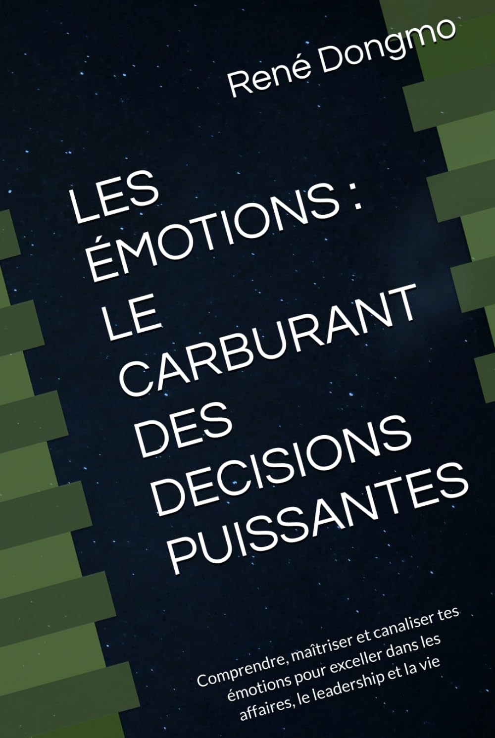 capítulo por capítulo baixar LES ÉMOTIONS: LE CARBURANT DES DECISIONS PUISSANTES: Comprendre, maîtriser et canaliser tes émotions pour exceller dans les affaires, le leadership et la vie (French Edition)