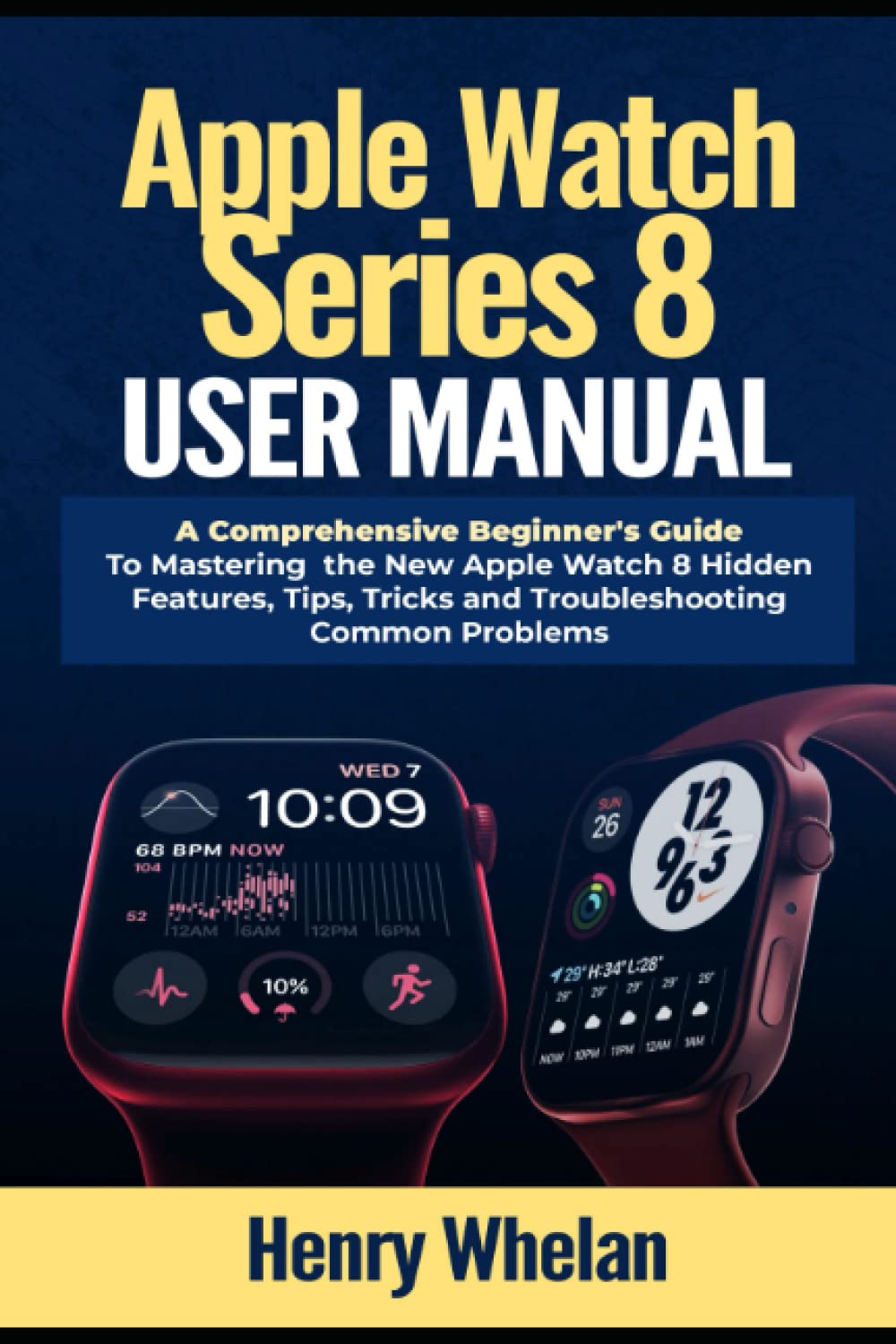Apple Watch Series 8 User Manual: A Comprehensive Beginner's Guide to Mastering the New Apple Watch 8 Hidden Features, Tips, Tricks and Troubleshooting Common Problems baixar livro de graça