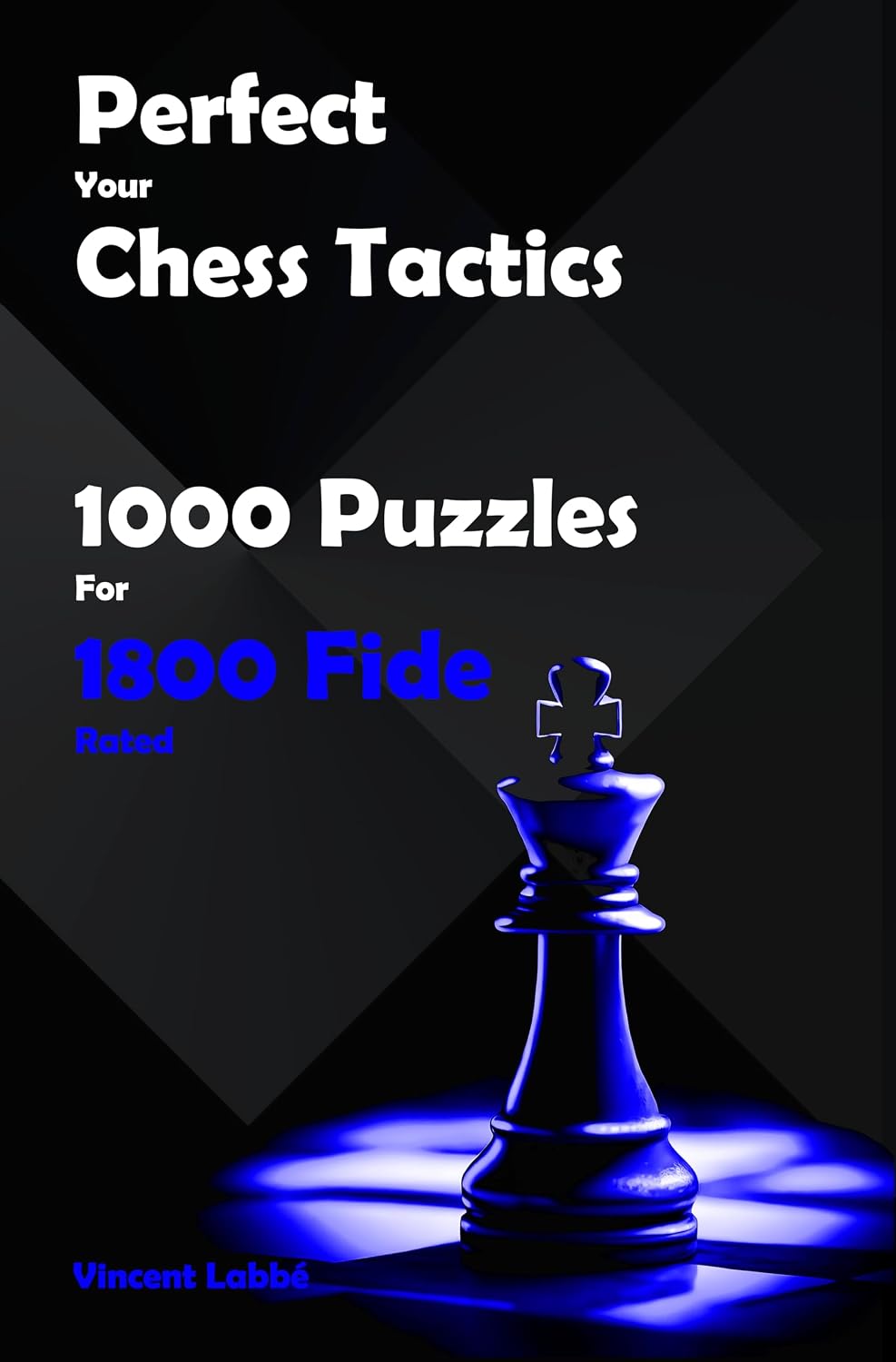 Perfect Your Chess Tactics - 1000 Puzzles For 1800 Fide (English Edition) baixar livro de graça