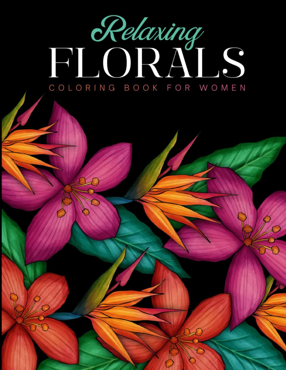 ler totalmente Relaxing Florals Coloring Book for Women: Over 30+ Stress Relieving Coloring Pages for Teens and Adults with Flower Pattern Designs to Color