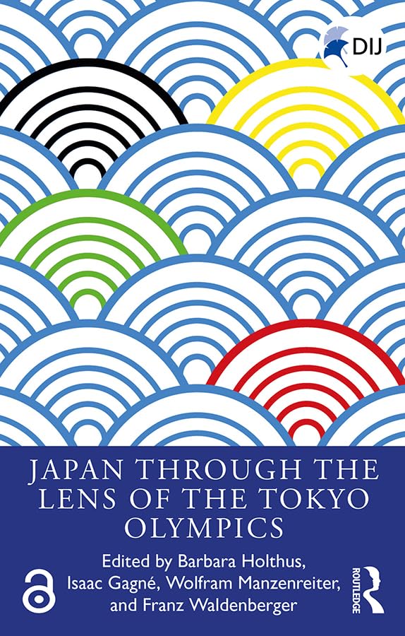 Japan Through the Lens of the Tokyo Olympics Open Access (Routledge Focus on Asia) (English Edition) baixar o livro de graça