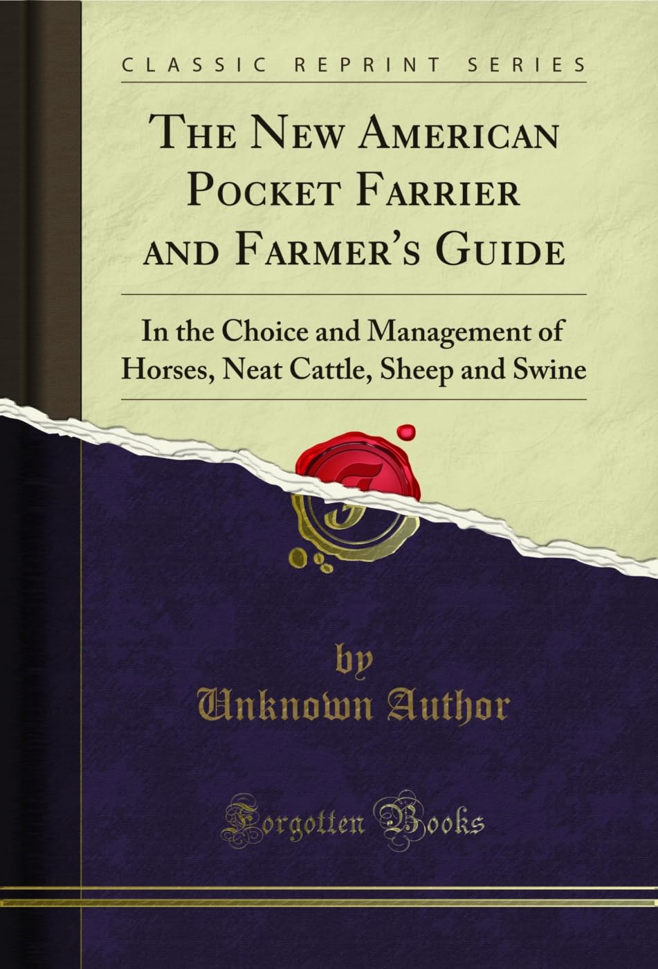 ler totalmente The New American Pocket Farrier and Farmer's Guide: In the Choice and Management of Horses, Neat Cattle, Sheep and Swine (Classic Reprint) (English Edition)
