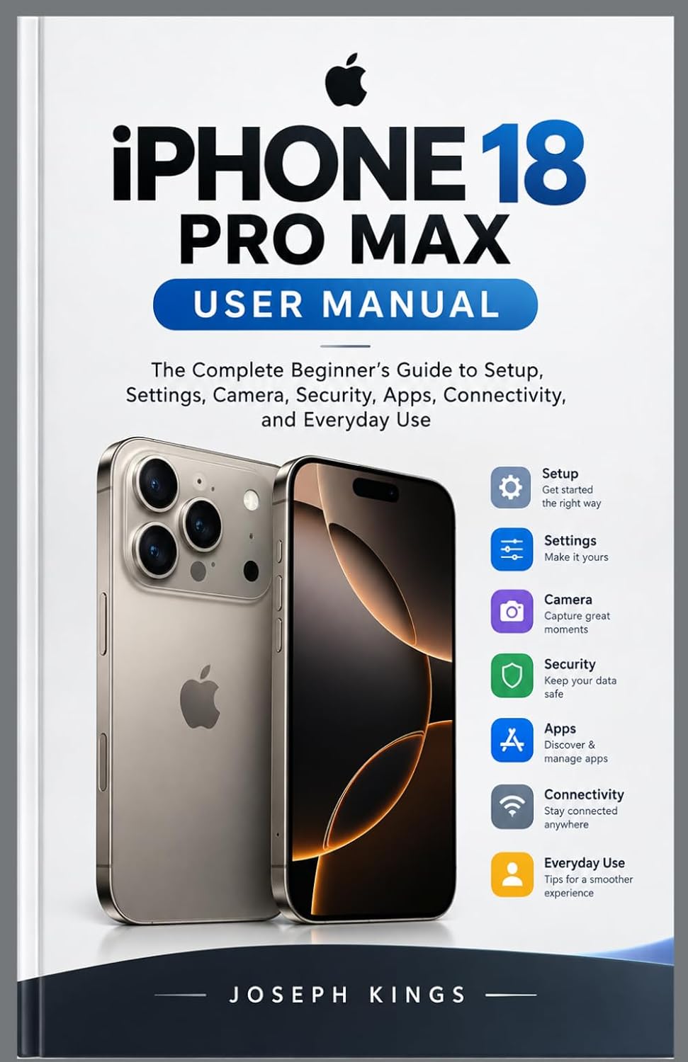 iPHONE 18 PRO MAX USER MANUAL: The Complete Beginner's Guide to Setup, Settings, Camera, Security, Apps, Connectivity, and Everyday Use baixar o livro de graça