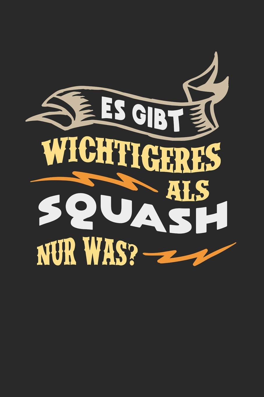 capítulo por capítulo baixar Es gibt wichtigeres als Squash nur was?: Notizbuch A5 liniert 120 Seiten, Notizheft / Tagebuch / Reise Journal, perfektes Geschenk für Squash Spieler